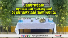 Jandarmadan uyuşturucu operasyonu! 56 kişi hakkında işlem yapıldı!