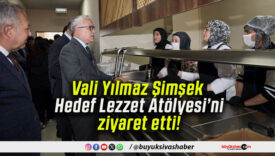 Vali Yılmaz Şimşek Hedef Lezzet Atölyesi’ni ziyaret etti!
