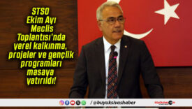 STSO Ekim Ayı Meclis Toplantısı’nda yerel kalkınma, projeler ve gençlik programları masaya yatırıldı!