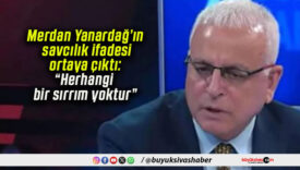 Merdan Yanardağ’ın savcılık ifadesi ortaya çıktı: “Herhangi bir sırrım yoktur”
