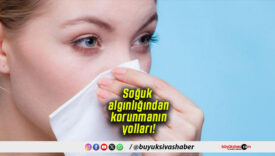 Soğuk algınlığından korunmanın yolları!