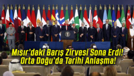 Mısır’daki Barış Zirvesi Sona Erdi! Orta Doğu’da Tarihi Anlaşma!