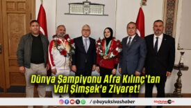 Dünya Şampiyonu Afra Kılınç’tan Vali Şimşek’e Ziyaret!