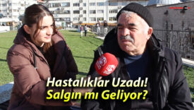 Hastalıklar Uzadı! Salgın mı Geliyor?