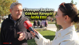 Sivasspor Başkanı Gökhan Karagöl İstifa Etti!