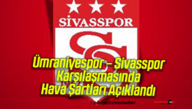 Ümraniyespor – Sivasspor Karşılaşmasında Hava Şartları Açıklandı