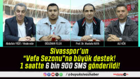 Sivasspor’un “Vefa Sezonu”na büyük destek! 1 saatte 6 bin 900 SMS gönderildi!