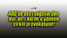 ABD’de aşırı sağcılardan Kur’an-ı Kerim’e yönelik çirkin provokasyon!