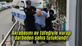 Akrabasını av tüfeğiyle vurup darbeden şahıs tutuklandı!