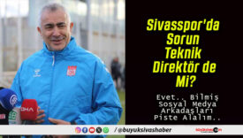 Sivasspor’da Sorun Teknik Direktör de Mi?