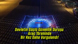 Devletin Güçlü Güvenlik Duruşu Araç Töreninde Bir Kez Daha Vurgulandı!