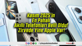 Kasım 2025’in En Pahalı Akıllı Telefonları Belli Oldu! Zirvede Yine Apple Var!