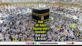 Hac ek kayıt başvuruları başladı! Son gün 5 Aralık!