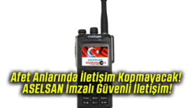 Afet Anlarında İletişim Kopmayacak! ASELSAN İmzalı Güvenli İletişim!