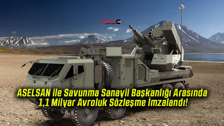 ASELSAN ile Savunma Sanayii Başkanlığı Arasında 1,1 Milyar Avroluk Sözleşme İmzalandı!