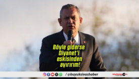 Böyle giderse Diyanet’i eskisinden ayırırım!
