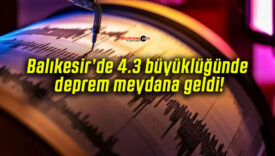 Balıkesir’de 4.3 büyüklüğünde deprem meydana geldi!