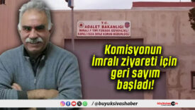 Komisyonun İmralı ziyareti için geri sayım başladı!