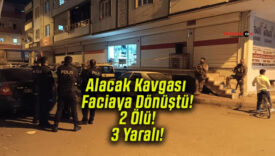 Alacak Kavgası Faciaya Dönüştü! 2 Ölü! 3 Yaralı!