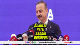 Anahtar Parti sandık bekliyor!