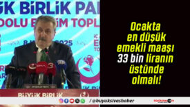 Ocakta en düşük emekli maaşı 33 bin liranın üstünde olmalı!