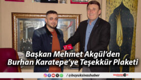 Başkan Mehmet Akgül’den Burhan Karatepe’ye Teşekkür Plaketi