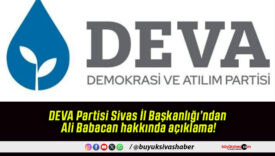 DEVA Partisi Sivas İl Başkanlığı’ndan Ali Babacan hakkında açıklama!