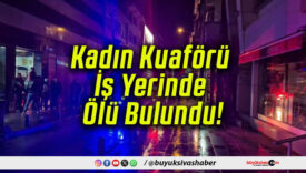Kadın Kuaförü İş Yerinde Ölü Bulundu!