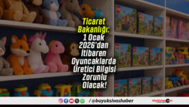 Ticaret Bakanlığı: 1 Ocak 2026’dan İtibaren Oyuncaklarda Üretici Bilgisi Zorunlu Olacak!
