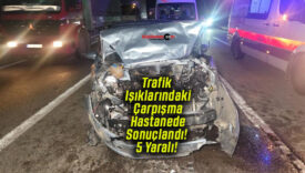 Trafik Işıklarındaki Çarpışma Hastanede Sonuçlandı! 5 Yaralı!