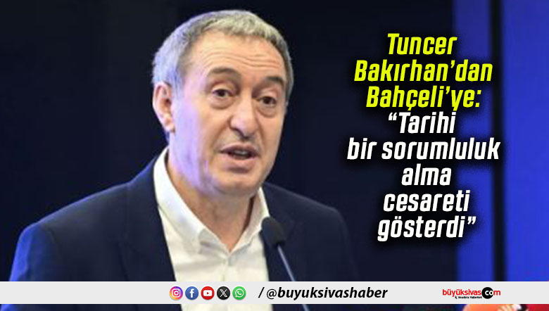 Tuncer Bakırhan’dan Bahçeli’ye: “Tarihi bir sorumluluk alma cesareti gösterdi”