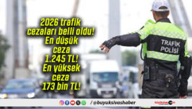 2026 trafik cezaları belli oldu! En düşük ceza 1.245 TL! En yüksek ceza 173 bin TL!