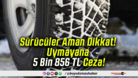 Sürücüler Aman Dikkat! Uymayana 5 Bin 856 TL Ceza!