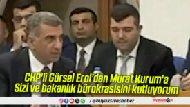 CHP’li Gürsel Erol’dan Murat Kurum’a: Sizi ve bakanlık bürokrasisini kutluyorum
