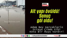Alt yapı övüldü! Sonuç göl oldu!