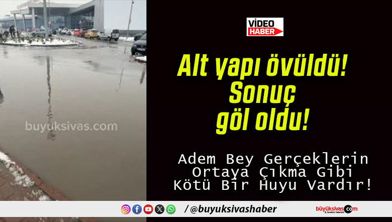 Alt yapı övüldü! Sonuç göl oldu!