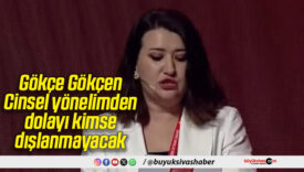 CHP 39. Olağan Kurultayı’nda Gökçe Gökçen’den Vaatler