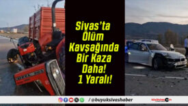Sivas’ta Ölüm Kavşağında Bir Kaza Daha! 1 Yaralı!