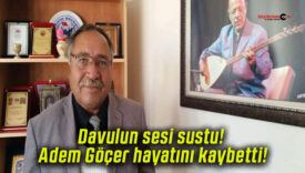 Davulun sesi sustu! Adem Göçer hayatını kaybetti!
