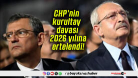CHP’nin kurultay davası 2026 yılına ertelendi!