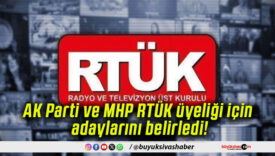 AK Parti ve MHP RTÜK üyeliği için adaylarını belirledi!