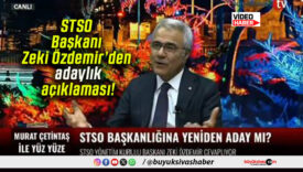 STSO Başkanı Zeki Özdemir’den adaylık açıklaması!