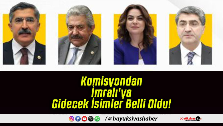Komisyondan İmralı’ya Gidecek İsimler Belli Oldu!