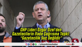 CHP Lideri Özgür Özel’den Gazetecilerin İfade Çağrısına Tepki: “Gazetecilik Suç Değildir”