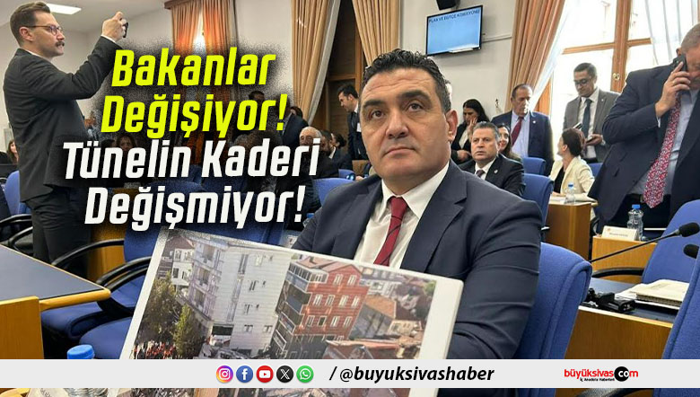 Bakanlar Değişiyor! Tünelin Kaderi Değişmiyor!