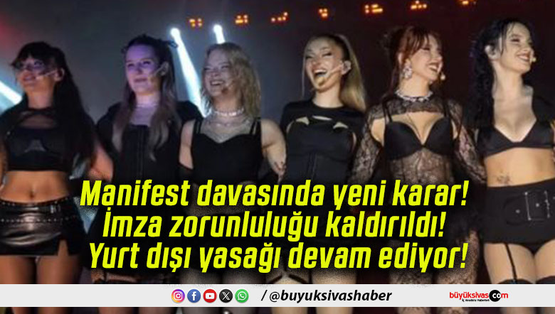 Manifest davasında yeni karar! İmza zorunluluğu kaldırıldı! Yurt dışı yasağı devam ediyor!