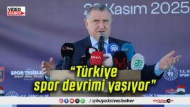 “Türkiye spor devrimi yaşıyor”