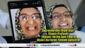 Depremlerden İlham Aldı! Sivaslı Profesör İmplant Yerine Cam Fiberle Dişleri Kurtaran Yöntem Geliştirdi!