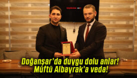 Doğanşar’da duygu dolu anlar! Müftü Albayrak’a veda!