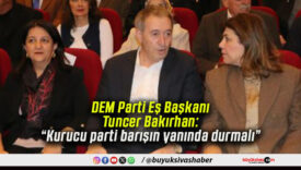 DEM Parti Eş Başkanı Tuncer Bakırhan: “Kurucu parti barışın yanında durmalı”
